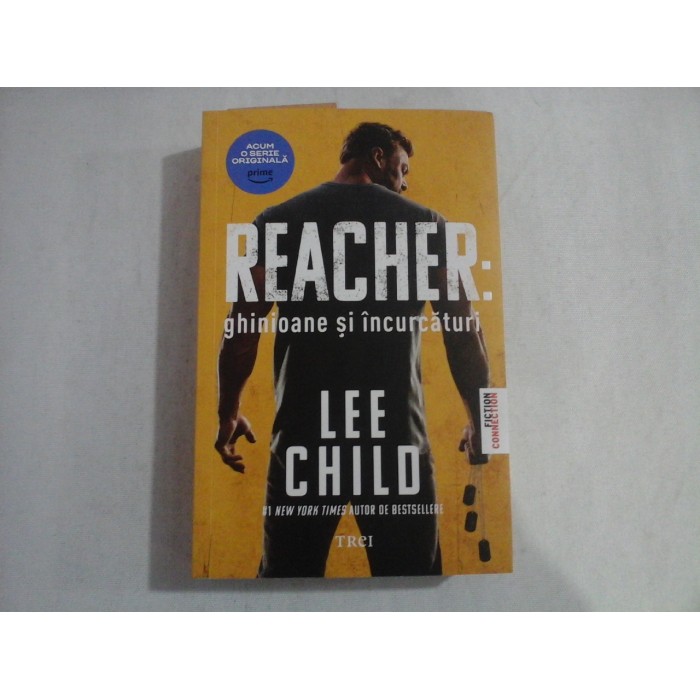 REACHER: GHINIOANE SI INCURCATURI - LEE CHILD
